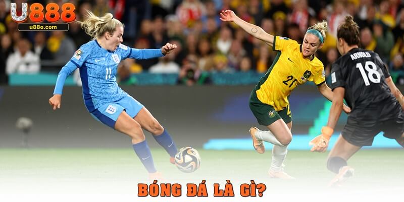 Bóng đá là gì?